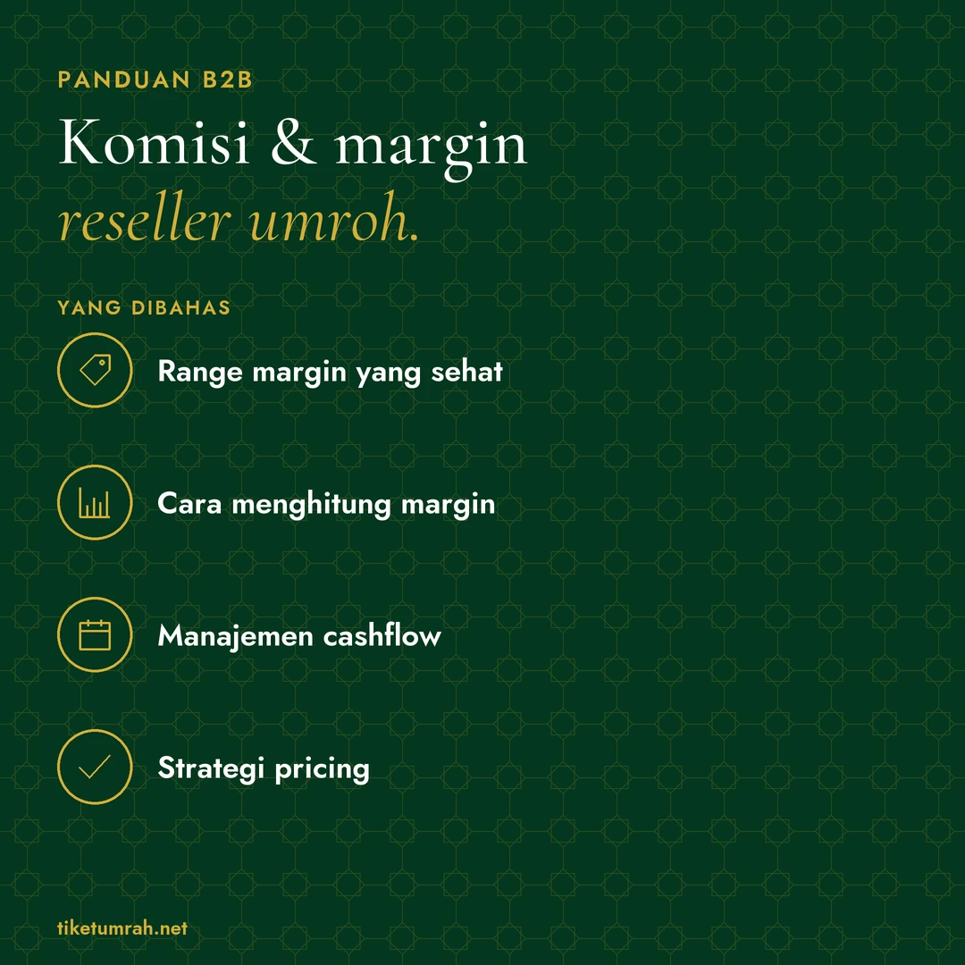 Kartu ringkasan artikel: Komisi & margin reseller umroh. Yang dibahas: Range margin yang sehat; Cara menghitung margin; Manajemen cashflow; Strategi pricing.