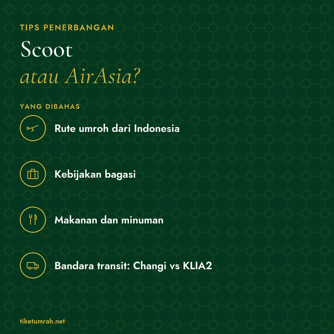 Kartu ringkasan artikel: Scoot atau AirAsia? Yang dibahas: Rute umroh dari Indonesia; Kebijakan bagasi; Makanan dan minuman; Bandara transit: Changi vs KLIA2.